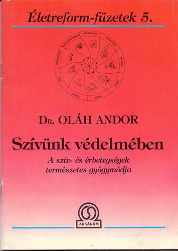 Dr. Olh Andor - Szvnk vdelmben (A szv- s rbetegsgek termszetes gygymdja)