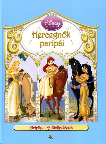 Cathy Hapka - Hercegnők paripái - Arielle - A kiskedvenc