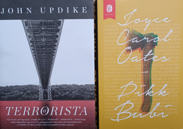 John Updike Joyce Carol Oates - Pikk Bubi + A terrorista (2 mű)