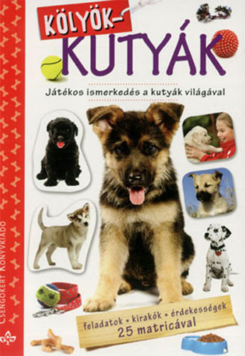 Bogos Katalin  (szerk.) - Klykkutyk - Jtkos ismerkeds a kutyk vilgval