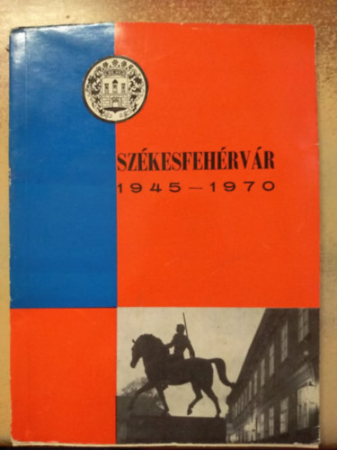Szkesfehrvr 1945-1970