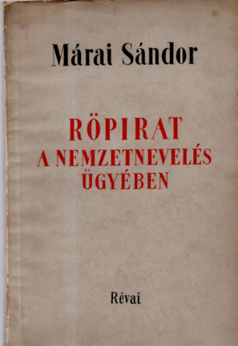 Mrai Sndor - Rpirat a nemzetnevels gyben (els kiads)