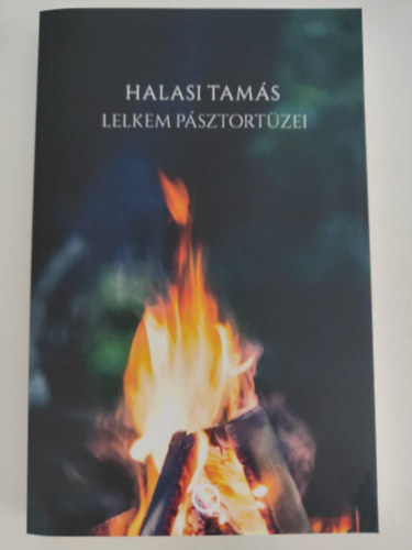Halasi Tamás - Lelkem pásztortüzei