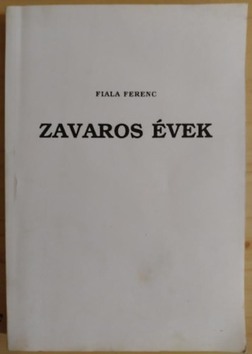 Fiala Ferenc - Zavaros vek (Vdbort nlkli pldny)