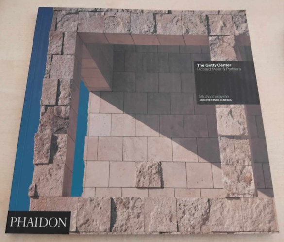 Michael Brawne - The Getty Center: Richard Meier & Partners