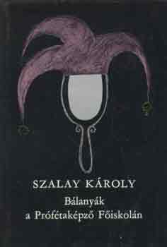 Szalay K�roly - B�lany�k a Pr�f�tak�pz� F�iskol�n