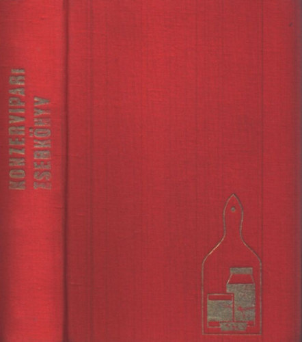 Kardos Ernő dr.; Szenes Endréné dr. (szerk.) - Konzervipari zsebkönyv - gyümölcsök és zöldségfélék tartósítóipari feldolgozásához