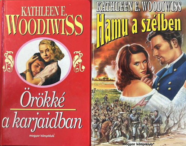 Kathleen E. Woodiwiss - �r�kk� a karjaidban + Hamu a sz�lben