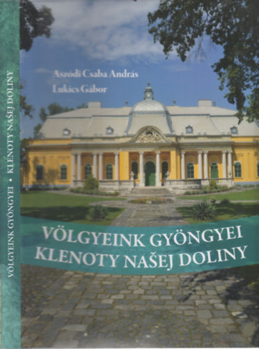 Lukics G�bor Asz�di Csaba Andr�s - V�lgyeink gy�ngyei (magyar-szov�k nyelv�)