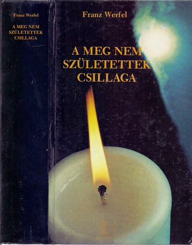 Franz Werfel - A meg nem szletettek csillaga