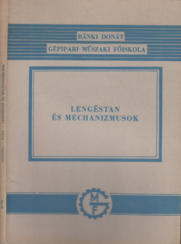 Diszegi Csaba-Ksa Csaba - Lengstan s mechanizmusok (3.kiads)(Bnki Dont Gpipari Mszaki Fiskola)(az:49776)