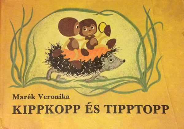 Mar�k Veronika - Kippkopp �s a tipptopp