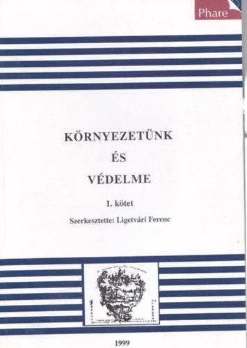 Ligetvári Ferenc (szerk.) - Környezetünk és védelme I.-II.
