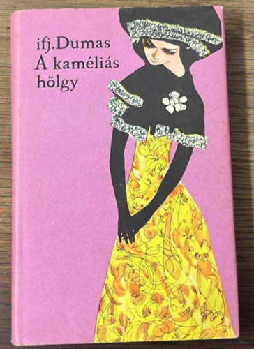Ifj. Alexandre Dumas (Alexandre Dumas fils) - A kaméliás hölgy (La dame aux camélias - Negyedik kiadás)