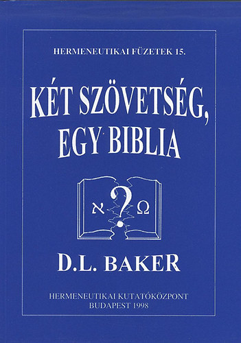 D.L. Baker - Kt szvetsg, egy biblia
