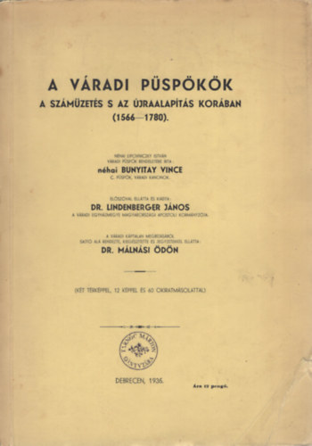N�hai Bunyitay Vince - A v�radi p�sp�k�k- A sz�m�zet�s s az �jraalap�t�s kor�ban ( 1566-1780)