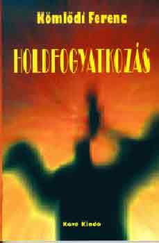 Kmldi Ferenc - Holdfogyatkozs