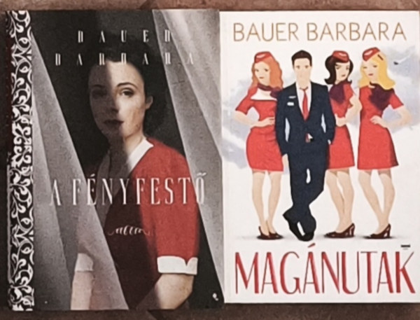 Bauer Barbara - 2db Bauer Barbara regény - A fényfestő, Magánutak