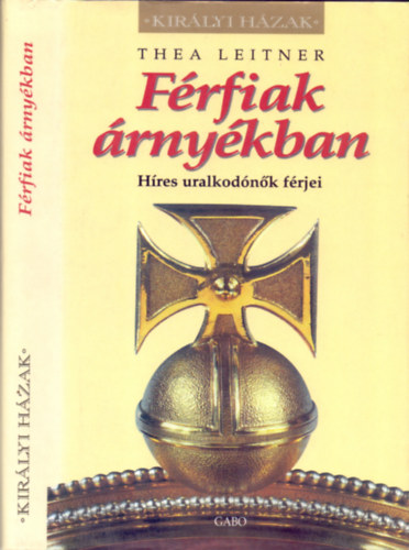 Thea Leitner - Frfiak rnykban - Hres uralkodnk frjei (Kirlyi Hzak)