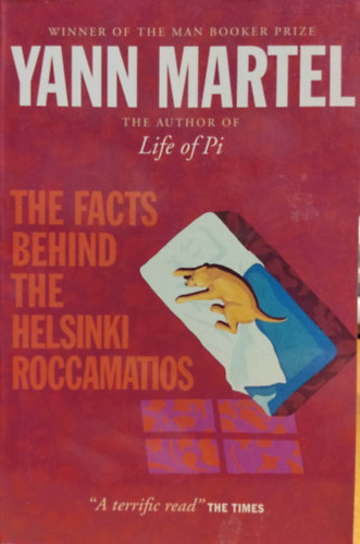 Yann Martel - The Facts behind the Helsinki Roccamatios