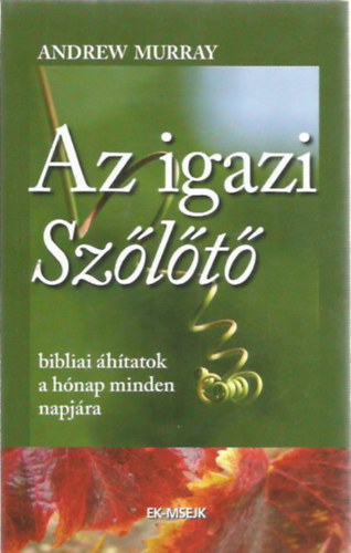 Andrew Murray - Az igazi Szlt