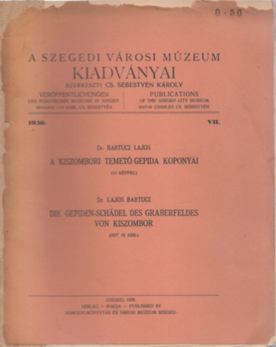 Dr. Bartucz Lajos - A Kiszombori temet� gepida kopony�i-Die gepiden-sch�del des...