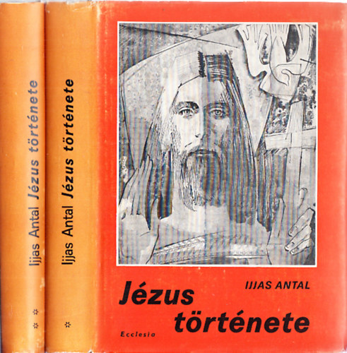 Ijjas Antal - Jzus trtnete I-II.