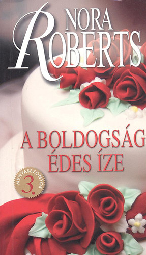 Nora Roberts - A boldogsg des ze (Menyasszonyok 3.)