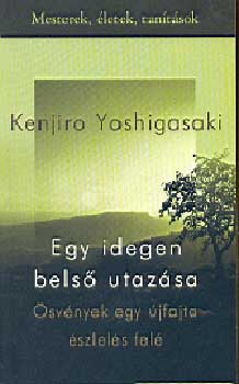 Kenjiro Yoshigasaki - Egy idegen bels utazsa