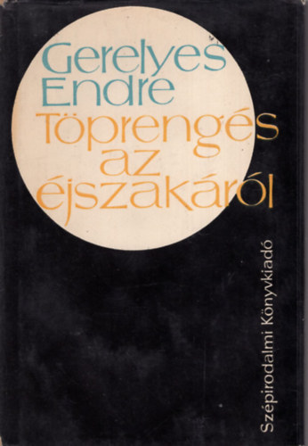 Gerelyes Endre - Töprengés az éjszakáról