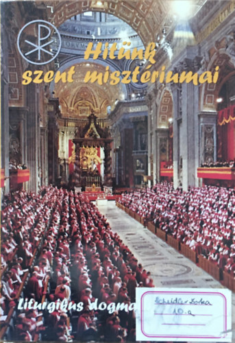 Hit�nk szent miszt�riumai - Liturgikus dogmatika