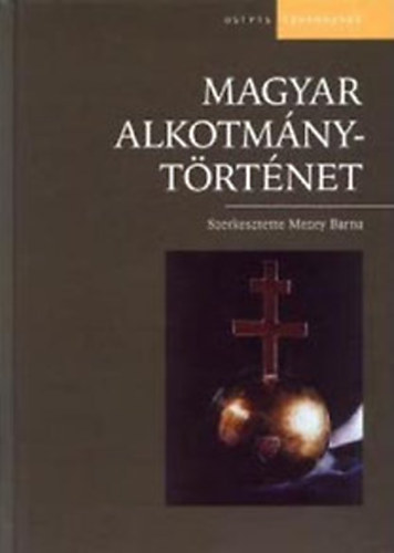 Mezey Barna - Magyar alkotm�nyt�rt�net (5. �tdolgozott kiad�s)