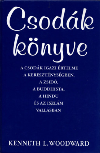 Kenneth L. Woodward - Csodk knyve