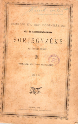 Csurgi Ev. Ref. Fgimnzium kz- s szaknyvtrainak sorjegyzke az 1890-ik vben