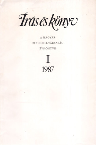 Magyar Bibliofil Trsasg - rs s knyv / A M. Bibliofil Trs. vknyve I. 1987.