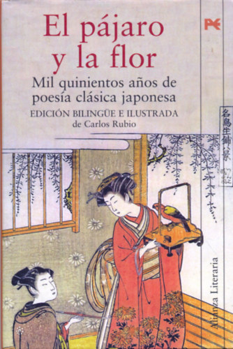 Carlos Rubio  (Rubio) - El pjaro y la flor - Mil quinientos anos de poesa clsica japonesa