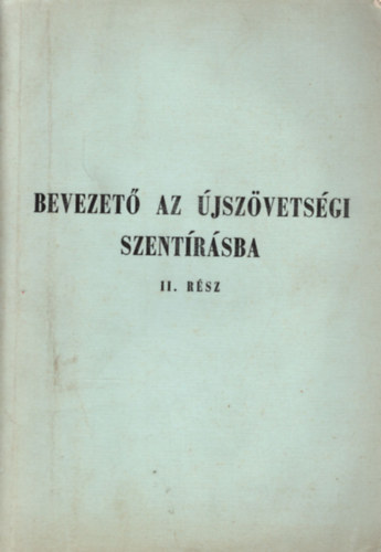 dr. Ndor Ferenc - Bevezet az jszvetsgi Szentrsba II. rsz