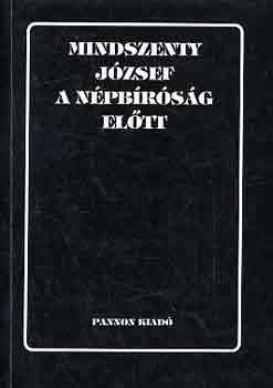 Bks Gellrt-Dr. Varga Lszl - Mindszenty Jzsef a npbrsg eltt