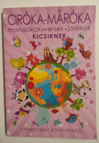 Ciróka-maróka - Mondókák, versek, játékok kicsiknek