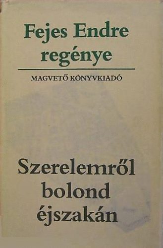 Fejes Endre - Szerelemrl bolond jszakn