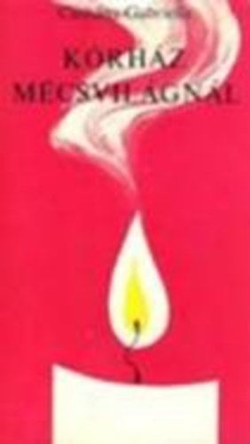 Csoh�ny Gabriella - K�rh�z m�csvil�gn�l