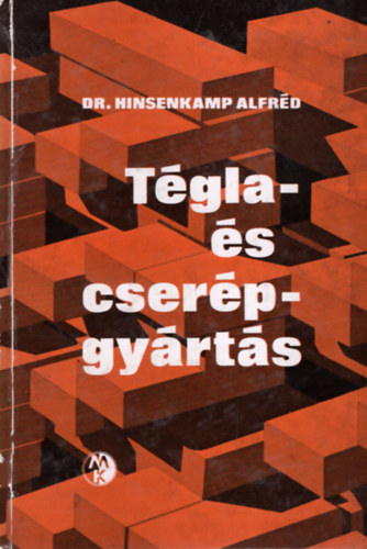 Hinsenkamp Alfr�d - T�gla- �s cser�pgy�rt�s