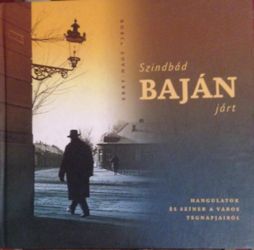 Erky-Nagy Tibor - Szindbád Baján járt