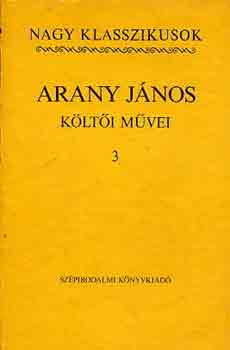 Arany J�nos - Arany J�nos k�lt�i m�vei I-III.