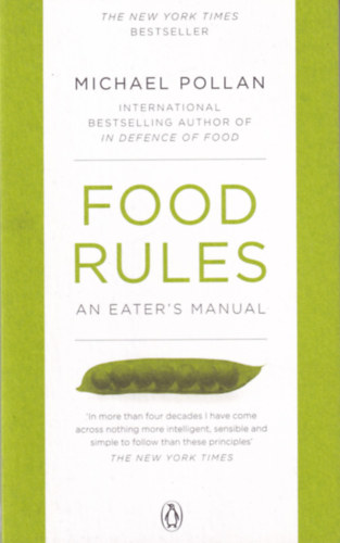 Michael Pollan - Food Rules: An Eater's Manual (�tkez�si szab�lyok: az ev�s k�zik�nyve)