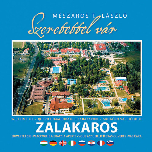 Mszros T. Lszl - Szeretettel vr Zalakaros