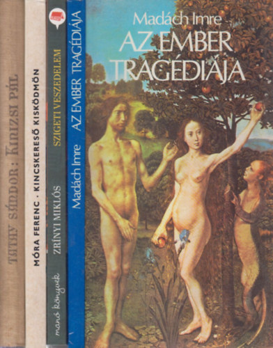 Zrnyi Mikls, Ngrdi Gergely , Mra Ferenc, Tatay Sndor Madch Imre (tdolgozta) - 4 db. ktelez olvasmny (Az ember tragdija + Szigeti veszedelem + Kincskeres kiskdmn + Kinizsi Pl)