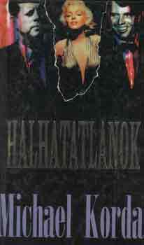 Michael Korda - Halhatatlanok