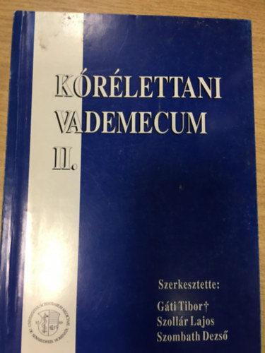Szerk.: Gti Tibor-Szollr Lajos-Szombath Dezs - Krlettani vademecum II.