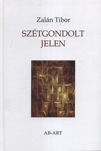 Zaln Tibor - Sztgondolt jelen